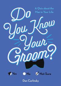 Cover image for Do You Know Your Groom?: A Quiz About the Man in Your Life