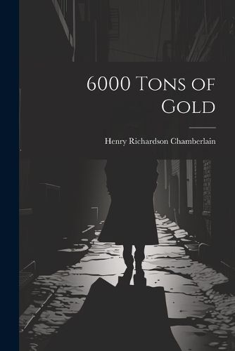 Cover image for 6000 Tons of Gold