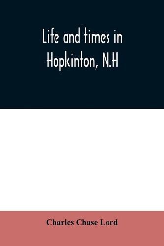 Cover image for Life and times in Hopkinton, N.H