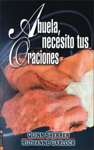 Cover image for Abuela Necesito Tus Oraciones
