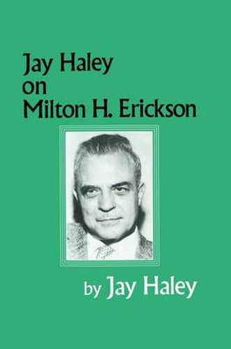 Jay Haley On Milton H. Erickson