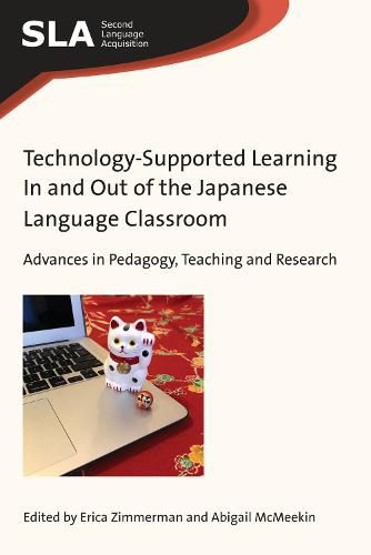 Cover image for Technology-Supported Learning In and Out of the Japanese Language Classroom: Advances in Pedagogy, Teaching and Research