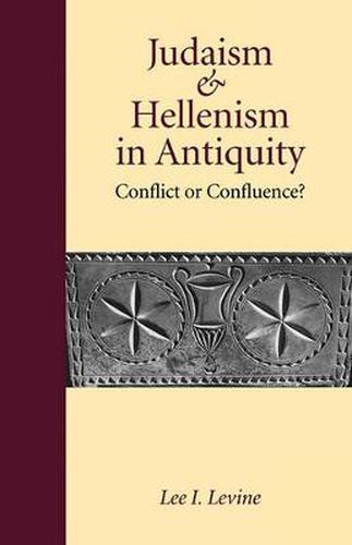 Cover image for Judaism and Hellenism in Antiquity: Conflict or Confluence?