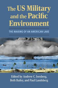 Cover image for The Us Military and the Pacific Environment