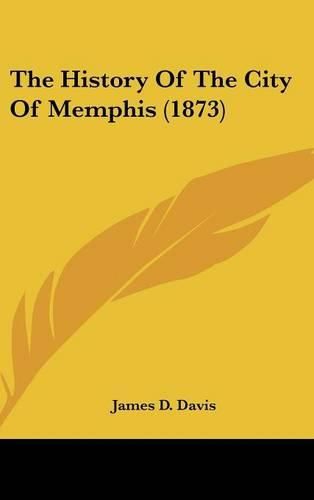 Cover image for The History of the City of Memphis (1873)