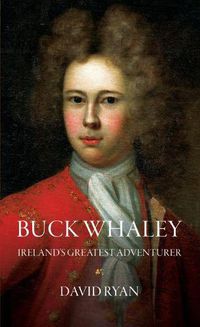 Cover image for Buck Whaley: Ireland's Greatest Adventurer