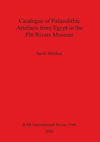 Catalogue of Palaeolithic Artefacts from Egypt in the Pitt Rivers Museum