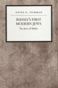 Cover image for Russia's First Modern Jews: The Jews of Shklov