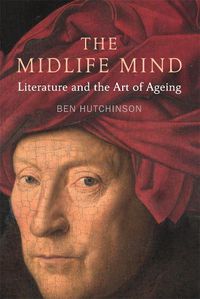 Cover image for Midlife Mind: Literature and the Art of Ageing