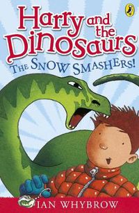 Cover image for Harry and the Dinosaurs: The Snow-Smashers!
