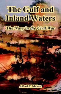 Cover image for The Gulf and Inland Waters: The Navy in the Civil War