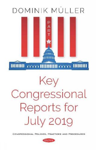 Key Congressional Reports for July 2019: Part II