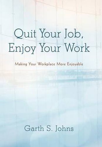 Cover image for Quit Your Job, Enjoy Your Work