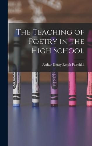 Cover image for The Teaching of Poetry in the High School