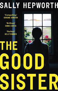 Cover image for The Good Sister: The gripping domestic page-turner perfect for fans of Liane Moriarty