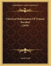 Cover image for Universal Reformation of Trajano Bocalini (1939)
