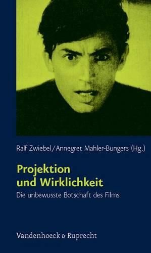 Cover image for Projektion Und Wirklichkeit: Die Unbewusste Botschaft Des Films