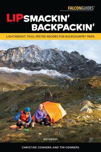 Cover image for Lipsmackin' Backpackin': Lightweight, Trail-Tested Recipes for Backcountry Trips