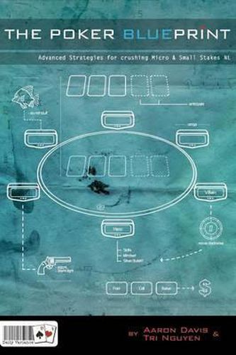 Cover image for The Poker Blueprint: Advanced Strategies for Crushing Micro & Small Stakes NL