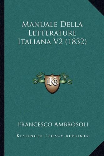 Cover image for Manuale Della Letterature Italiana V2 (1832)