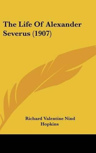 Cover image for The Life of Alexander Severus (1907)