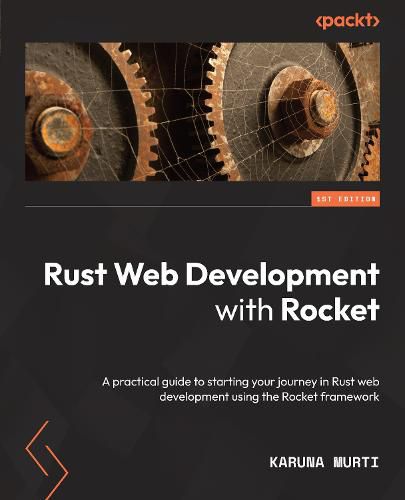 Cover image for Rust Web Development with Rocket: A practical guide to starting your journey in Rust web development using the Rocket framework