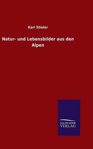 Cover image for Natur- und Lebensbilder aus den Alpen