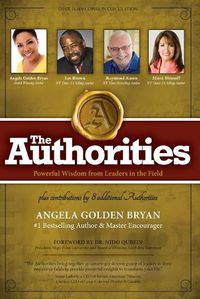Cover image for The Authorities - Angela Golden Bryan: Powerful Wisdom from Leaders in the Field