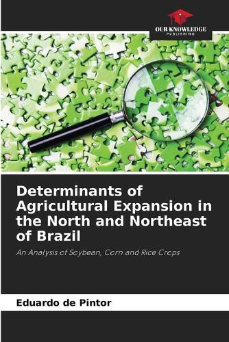 Cover image for Determinants of Agricultural Expansion in the North and Northeast of Brazil