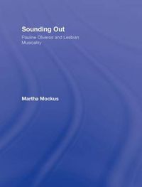 Cover image for Sounding Out: Pauline Oliveros and Lesbian Musicality