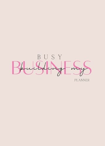 Cover image for Busy Building My Business Planner