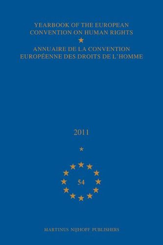 Yearbook of the European Convention on Human Rights/Annuaire de la convention europeenne des droits de l'homme, Volume 54 (2011)