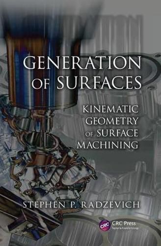 Cover image for Generation of Surfaces: Kinematic Geometry of Surface Machining