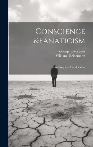 Cover image for Conscience &Fanaticism; An Essay On Moral Values