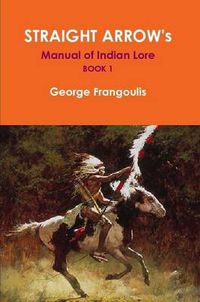 Cover image for Straight Arrow's Manual of Indian Lore, Book 1