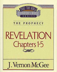Cover image for Thru the Bible Vol. 58: The Prophecy (Revelation 1-5)