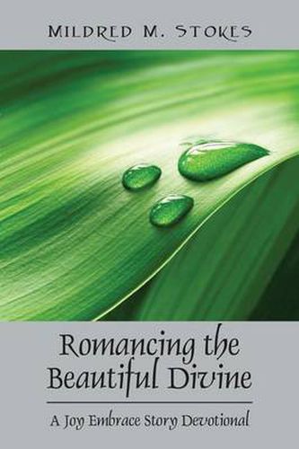 Cover image for Romancing the Beautiful Divine: A Joy Embrace Story Devotional