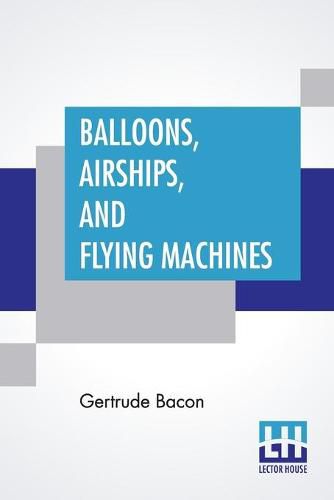 Balloons, Airships, And Flying Machines