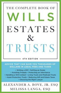 Cover image for The Complete Book of Wills, Estates & Trusts (4th Edition): Advice That Can Save You Thousands of Dollars in Legal Fees and Taxes