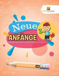 Cover image for Neue Anfange: Kindergarten lernen Band -2 Verbinde die Punkte und Farbung