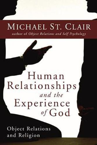 Cover image for Human Relationships and the Experience of God: Object Relations and Religion