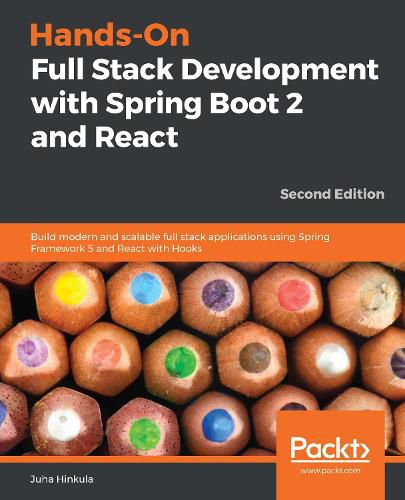 Cover image for Hands-On Full Stack Development with Spring Boot 2 and React: Build modern and scalable full stack applications using Spring Framework 5 and React with Hooks, 2nd Edition