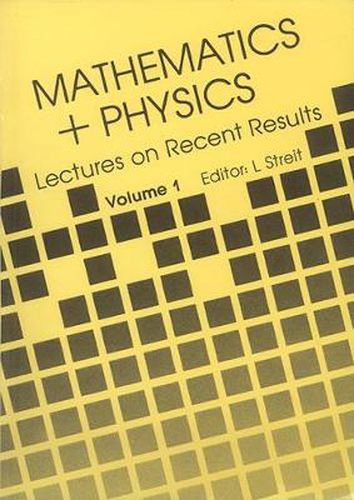 Cover image for Mathematics + Physics: Lectures On Recent Results (Volume 1)