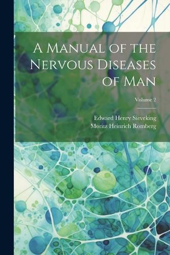 A Manual of the Nervous Diseases of man; Volume 2