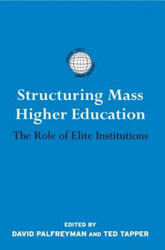 Cover image for Structuring Mass Higher Education: The Role of Elite Institutions