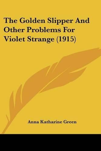 Cover image for The Golden Slipper and Other Problems for Violet Strange (1915)