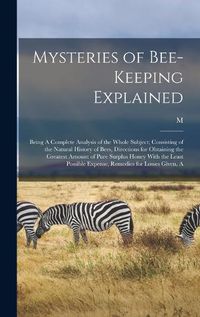 Cover image for Mysteries of Bee-keeping Explained