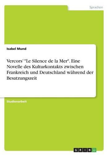 Cover image for Vercors' Le Silence de la Mer. Eine Novelle des Kulturkontakts zwischen Frankreich und Deutschland wahrend der Besatzungszeit