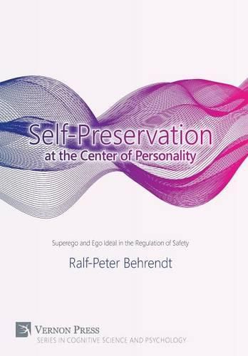 Cover image for Self-Preservation at the Centre of Personality: Superego and Ego Ideal in the Regulation of Safety