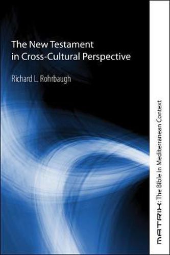 Cover image for The New Testament in Cross-Cultural Perspective